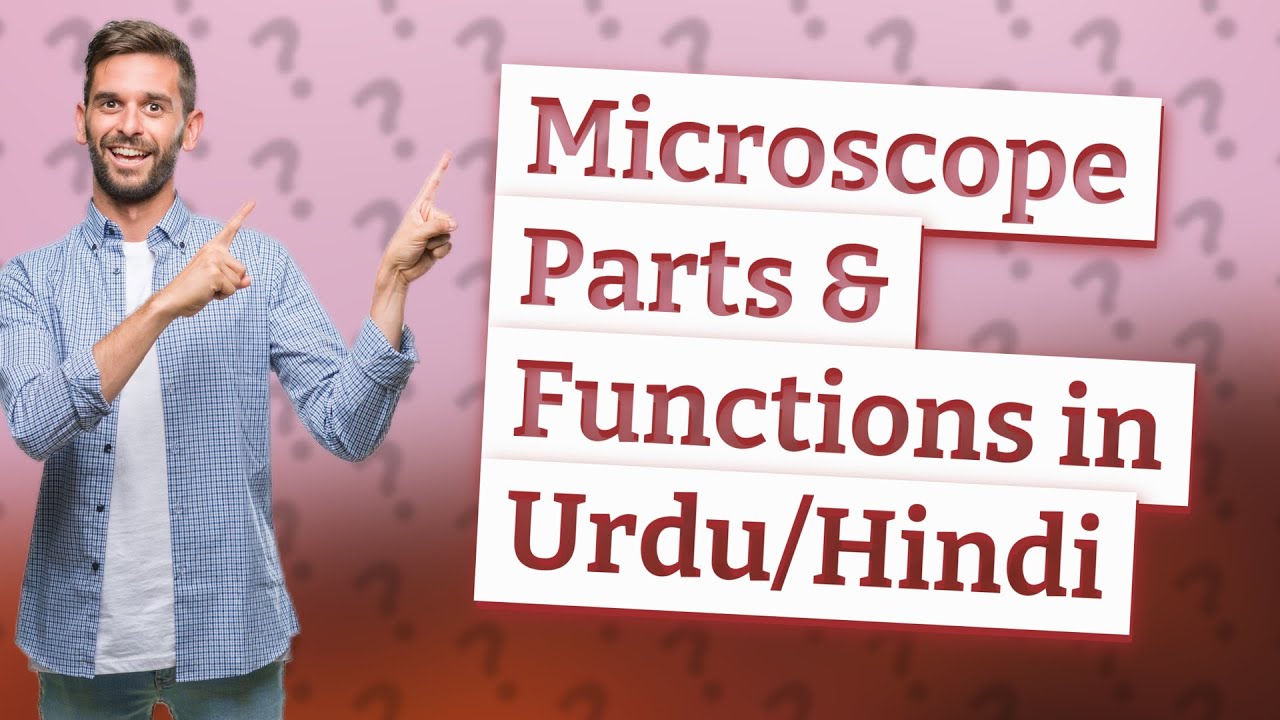 How Can I Easily Learn Microscope Parts and Their Functions in Urdu