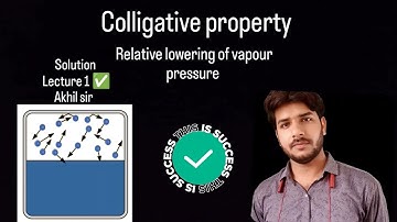 Relative Lowering of Vapour Pressure|Colligative Properties | Solution | Lecture #1