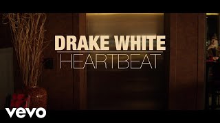 Drake White - Heartbeat (Music Video) chords