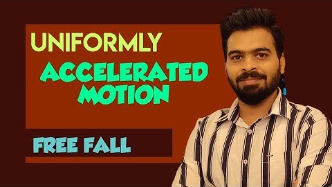 Kinematics L5 I Uniformly accelerated motion I Motion under free fall I Physics class 11 chapter 3