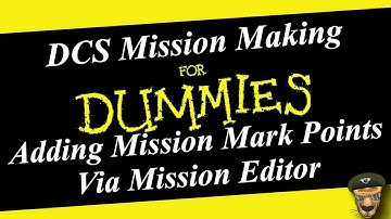 DCS World Mission Editor Series (Adding Mission Mark Points For F10 Map in Mission Editor)