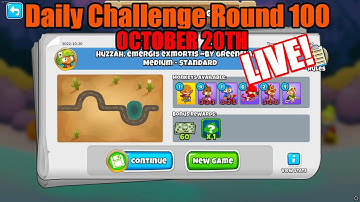 Bloons TD6 Daily Challenge Round 100 BUT IM LIVE! (Epiosde 100 special) Playing with viewers after!