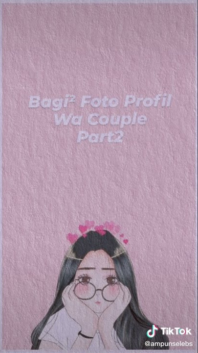 Tiktok bagi-bagi foto profil wa couple