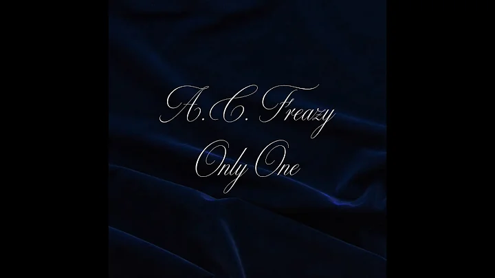 A.C. Freazy - Only One