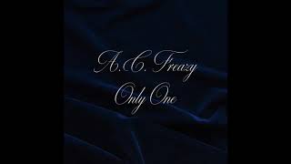 Video thumbnail of "A.C. Freazy - Only One"