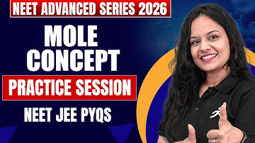 Some basic Concepts of Chemistry | Neet + JEE pyqs | NEET Advanced series 2026 | Gunajn Goyal