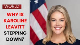 Why Is Karoline Leavitt Leaving Her White House Press Secretary Job?