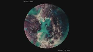 Video thumbnail of "FLOTSZAM - Wanderlust"