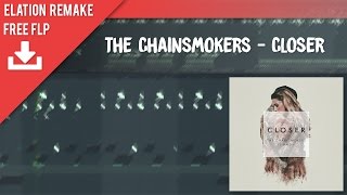 The Chainsmokers - Closer (EDM FULL Remake) [FREE FLP] [FL 11/12] DIRECT DOWNLOAD!