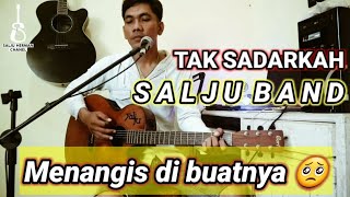 Tak sadarkah - salju band - akustik version