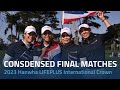 Condensed final matches  2023 hanwha lifeplus international crown