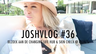 JOSHVLOG #36 | BEZOEK AAN DE CHANGING LIFE HUB & SKIN CHECK @KHIEL'S