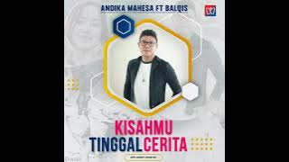 Andika Mahesa Feat Balqis - Kisahmu Tinggal Cerita