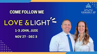 New Testament Come Follow Me (1-3 John, Jude) LOVE & LIGHT (Nov 27-Dec3)