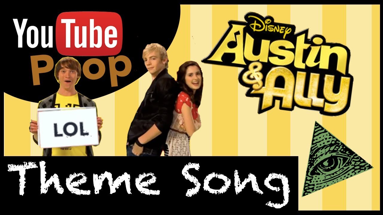 Austin And Ally Theme Song Full Lyrics YTP - Austin and Ally THEME SONG - YouTube
