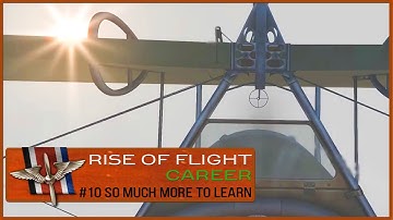 S1Ep.10 SO MUCH MORE TO LEARN | Rise of Flight =x= Career Mode (FINAL EPISODE)