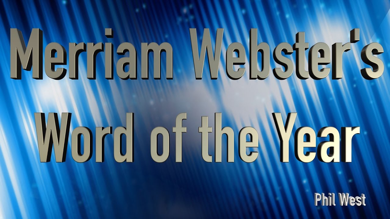 TW Webcast Merriam Webster's Word of the Year and a Reality Check