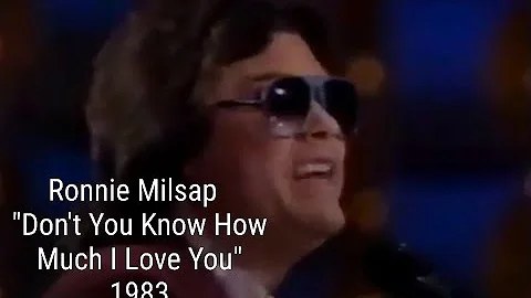 Ronnie Milsap "Don't You Know How Much I Love You".