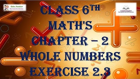 Class 6th Maths Chapter 2nd Whole Number Exercise 2.3