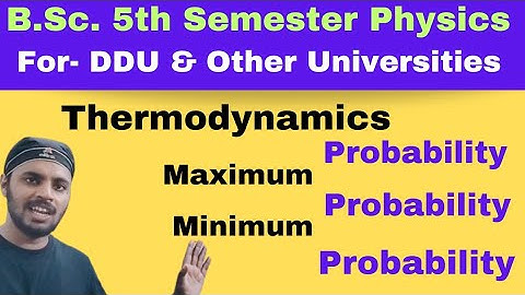 Thermodynamics Probability|Maximum Probability|Minimum Probability|Stat. Mech.|Unit 2|Lec 4|BSc