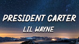 Lil Wayne - President Carter (Lyrics)