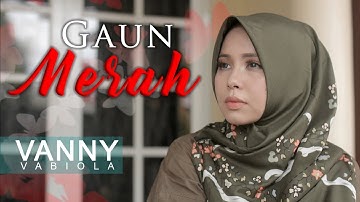 VANNY VABIOLA - GAUN MERAH SONIA (Official Music Video)