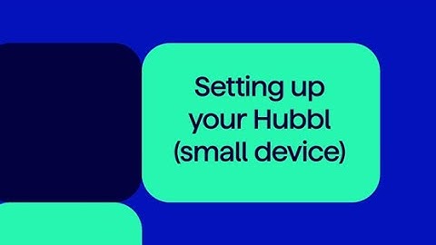 Hubbl Help | Setting up your Hubbl (small device) [Retail purchase]