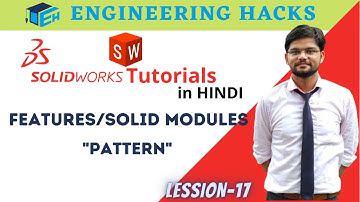 SolidWorks Tutorials in Hindi | Pattern Feature | Linear, Circular, Curve, Sketch etc., Lession-17