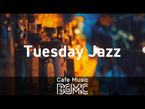 Tuesday Jazz: Calming Moods Music - Relaxing Background Music for Work, Study, Chill and Rest