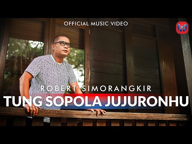Robert Simorangkir - Tung Sopola Jujuronhu (Official Music Video) class=