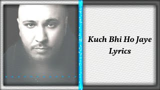 Kuch Bhi Ho Jaaye Yaara (LYRICS) - B Praak | Jaani | Arvindr Khaira | Romantic Song 2020