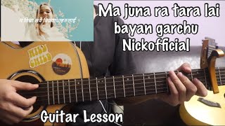 Ma juna ra tara lai bayan garchu - Nickofficial | Guitar Lesson (Indreni)