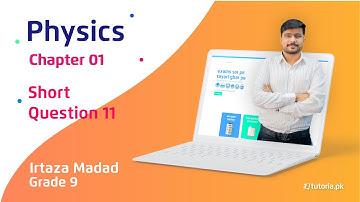 Physics Class 9 | Chapter 1 | Book Exercise 3 | Short Question 11 | in urdu | tutoria.pk