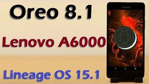How To Update Android Oreo 8.1 in Lenovo A6000 And A6000 Plus (Lineage OS 15.1) Install and Review