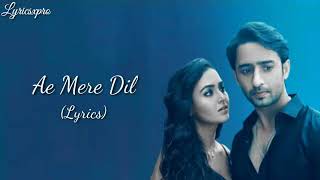 Ae Mere Dil - Abhay Jodhpurkar - Lyrics