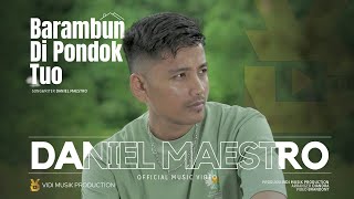 Daniel Maestro - Barambun Di Pondok Tuo [Official Music Video]