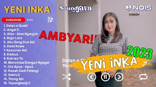 YENI INKA - DALANE GUSTI - ANGEL 2 - BOJO LORO | FULL ALBUM YENI INKA 2023
