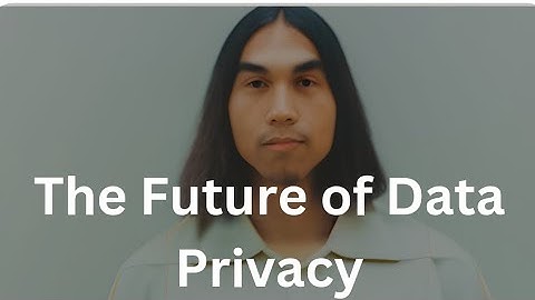 The Future of Data Privacy