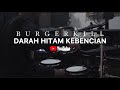 DARAH HITAM KEBENCIAN - BURGERKILL • NUXDM7X E-drum Cover