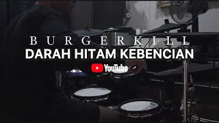 DARAH HITAM KEBENCIAN - BURGERKILL • NUXDM7X E-drum Cover