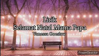 Vanessa Goeslaw - Selamat Natal Mama Papa -Lirik