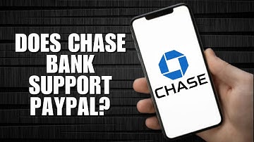 Does Chase Bank Support PayPal? Find Out Now!