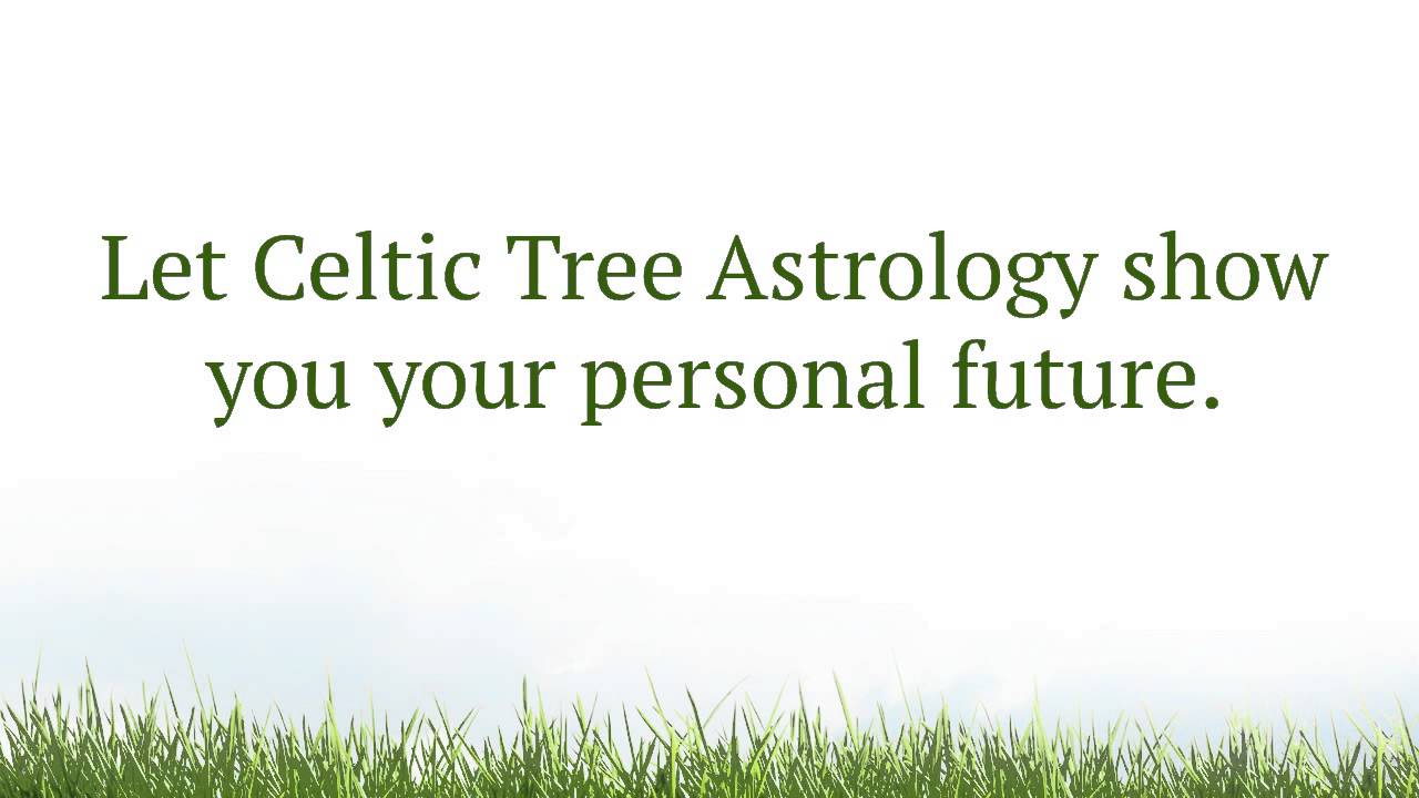 Celtic Tree Zodiac Astrology - Druids Tree Sign Horoscopes