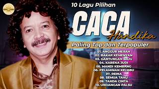 10 Lagu Caca Handika Paling Top Dan Terpopuler