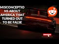 Misconceptions about America that turned out to be false
