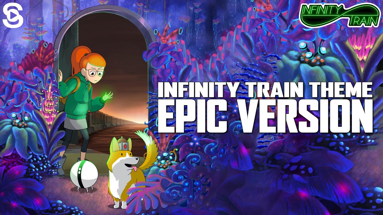 Infinity Train Theme Epic Version