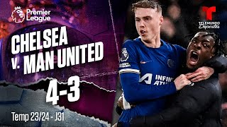 Chelsea v. Man United 4-3 - Highlights & Goles | Premier League | Telemundo Deportes