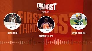 NBA Finals, Giannis vs. CP3, Aaron Rodgers | FIRST THINGS FIRST audio podcast (7.6.21)