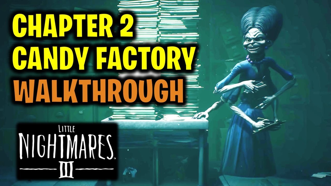 Chapter 2: Candy Factory Complete Walkthrough | Little Nightmares 3