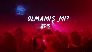 Olmamış mı? - Edis (Speed up) Resimi